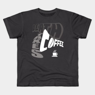 DEATH TAXES COFFEE Kids T-Shirt